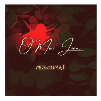 O MERI JAAN by musicNmat