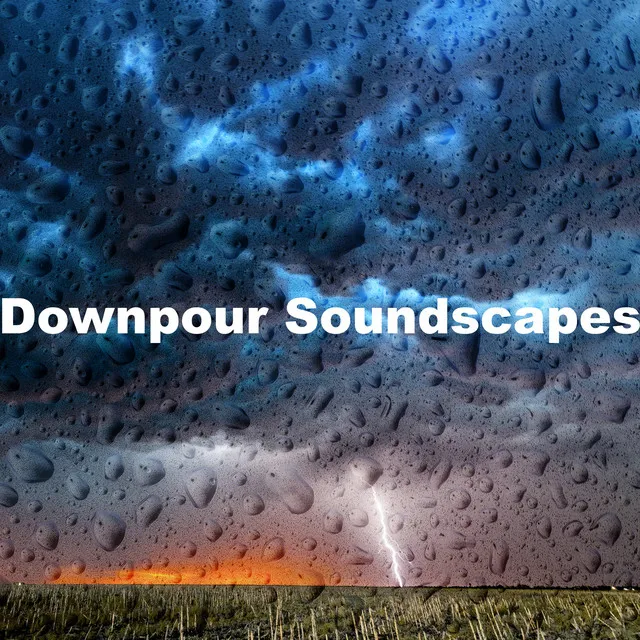 Downpour Soundscapes