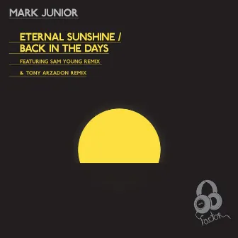 Eternal Sunshine / Back In The Days by Mark Junior