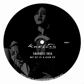 MY GF IS A GUN EP by Emanuele Inga