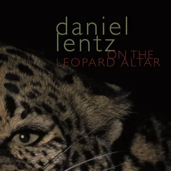 Lentz: On the Leopard Altar by Daniel Lentz