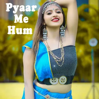 Pyaar Me Hum by Neha Gupta