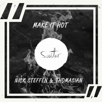 Make It Hot by Nick Steffen