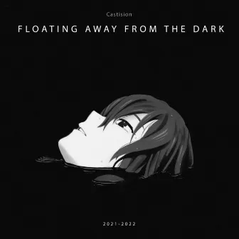 Floating Away From The Dark by Castision