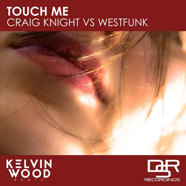 Touch Me - Kelvin Wood Remix