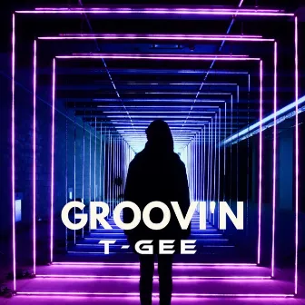 Groovin by T-Gee