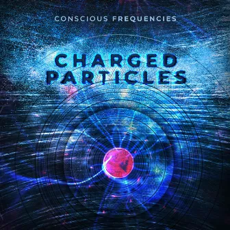 Charged Particles by Conscious Frequencies