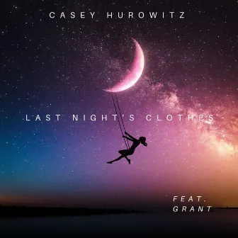 Last Night's Clothes by Casey Hurowitz