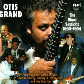 The Blues Sessions: 1990-1994 by Otis Grand