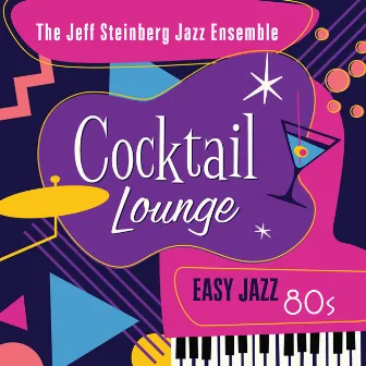 Cocktail Lounge: Easy Jazz 80s by The Jeff Steinberg Jazz Ensemble