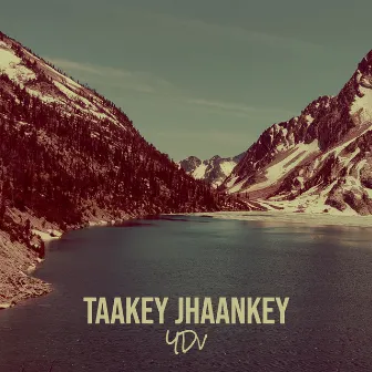 Taakey Jhaankey by YDv