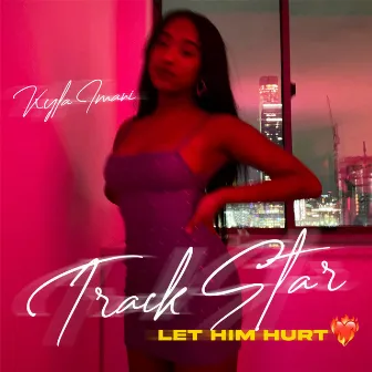 Track Star: Let Him Hurt by Kyla Imani