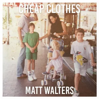 Cheap Clothes by Matt Walters