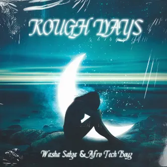 Rough Days by Afro Tech Boyz