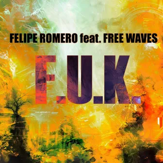 F.U.K by Felipe Romero