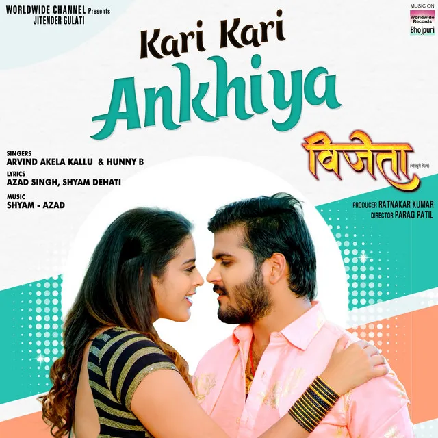 Kari Kari Ankhiya - From "Vijeta"