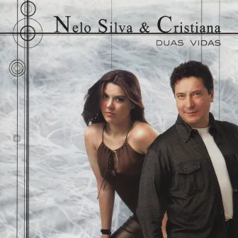 Duas Vidas by Nelo Silva & Cristiana