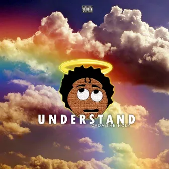 Understand by Cada the Holy