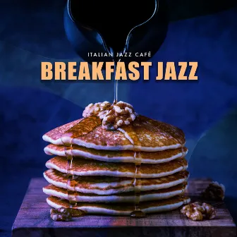 Breakfast Jazz by Italian Jazz Café