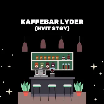 Kaffebar Lyder (Hvit Støy) by Avslappende Lydene