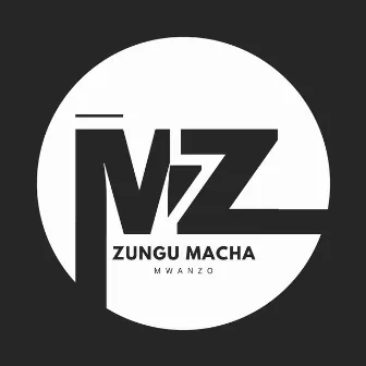 Mwanzo by Zungu Macha