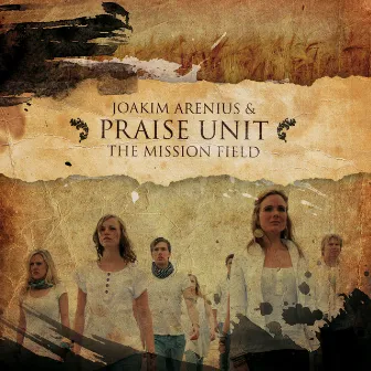 The Mission Field by Joakim Arenius & Praise Unit