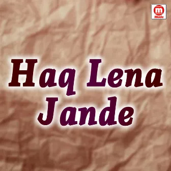 Haq Lena Jande by Unknown Artist