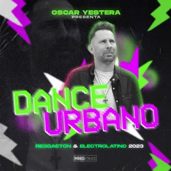 Dance & Urbano 2023 (Reggaeton & ElectroLatino) by Oscar Yestera