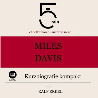 Miles Davis: Kurzbiografie kompakt (5 Minuten: Schneller hören – mehr wissen!) by 5 Minuten