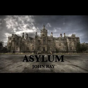 Asylum by John Ray