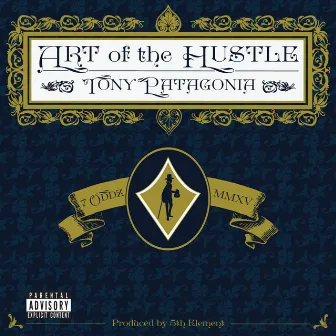 Art of the Hustle by Tony Patagonia