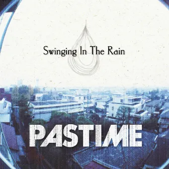 Swinging in the Rain by PASTIME