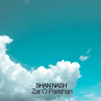 Zar O Parishan by Shan Nash