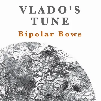 Vlado's Tune by Bipolar Bows