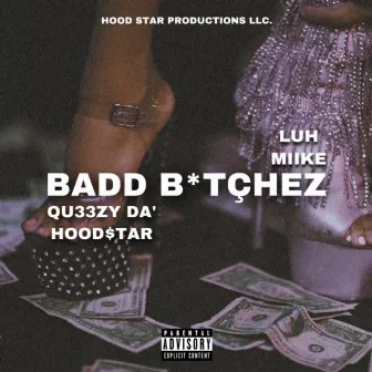 BADD B*TÇHEZ by Qu33zy Da'HoodStar