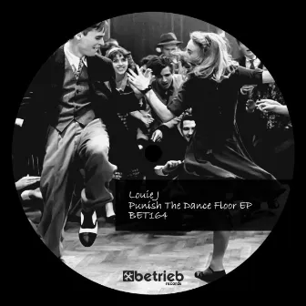 Punish The Dance Floor EP by Louie J