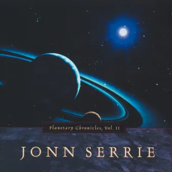 Planetary Chronicles, Vol. 2 by Jonn Serrie