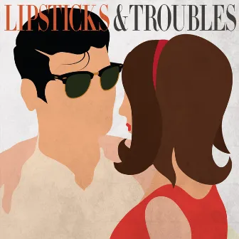 Lipsticks & Troubles by Twist and Shout