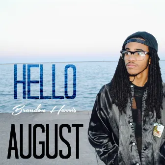 Hello August by Brandon Harris