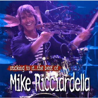 Sticking to It: The Best of Mike Ricciardella by Mike Ricciardella