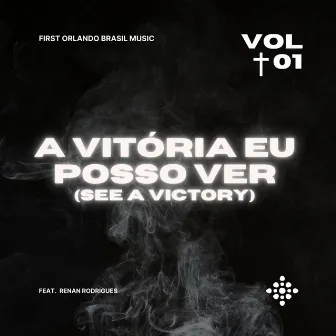 A Vitória Eu Posso Ver by First Orlando Brasil Music