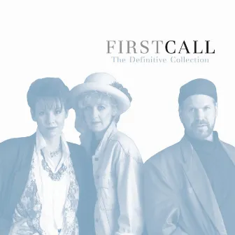 The Definitive Collection by First Call