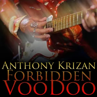 Forbidden Voodoo by Anthony Krizan