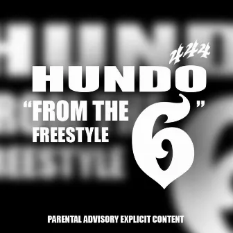 From The 6 Freestyle by Hundo