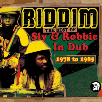 Riddim: The Best of Sly & Robbie in Dub 1978-1985 by The Revolutionaries