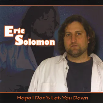 Hope I Don't Let You Down by Eric Solomon