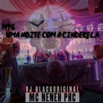 MTG UMA NOITE COM A CINDERELA by 