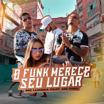 O Funk Merece Seu Lugar by Mc Lukeba