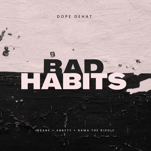 Bad Habits (Dope Dehat)