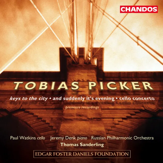 Tobias Picker: Keys to the City, And Suddenly It's Evening & Cello Concerto